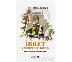 İbret - Mersinde İki Düğün - Bakizade Hüsni - Yeditepe Yayınevi