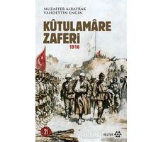 Kutulamare Zaferi 1916 - Muzaffer Albayrak - Yeditepe Yayınevi