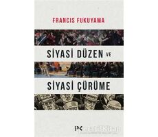 Siyasi Düzen ve Siyasi Çürüme - Francis Fukuyama - Profil Kitap