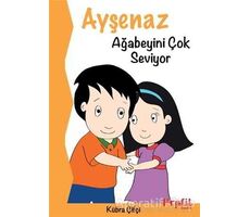 Ayşenaz Ağabeyini Çok Seviyor - Kübra Çifçi - Profil Kitap