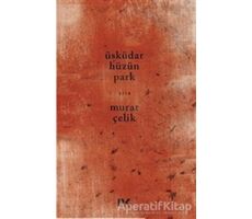 Üsküdar Hüzün Park - Murat Çelik - Profil Kitap