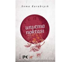 Unutma Noktası - Sema Karabıyık - Profil Kitap