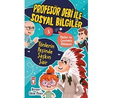 Yönlerin Peşinde Şaşkın Şair - Profesör Debi İle Sosyal Bilgiler - Birsen Ekim Özen - Timaş Çocuk