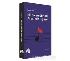 Müzik ve Gürültü Arasında Siyaset - Yusuf Çifci - Büyüyen Ay Yayınları