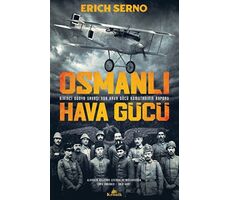 Osmanlı Hava Gücü - Erich Serno - Kronik Kitap