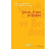 Psikanaliz Defterleri 9- Çocuk ve Ergen Çalışmaları / Çocuk, Ergen ve Bedeni