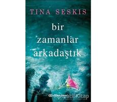 Bir Zamanlar Arkadaştık - Tina Seksis - Epsilon Yayınevi