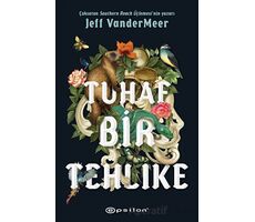 Tuhaf Bir Tehlike - Jeff Vandermeer - Epsilon Yayınevi