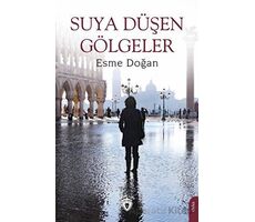 Suya Düşen Gölgeler - Esme Doğan - Dorlion Yayınları