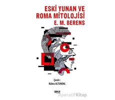 Eski Yunan ve Roma Mitolojisi - E. M. Berens - Gece Kitaplığı