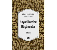 Hayat Üzerine Düşünceler - Tolstoy - Ema Kitap