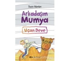 Arkadaşım Mumya - Uçan Deve - Tosca Menten - Epsilon Yayınevi