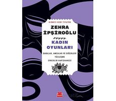 Kadın Oyunları - Zehra İpşiroğlu - Kırmızı Kedi Yayınevi
