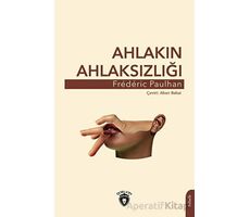 Ahlakın Ahlaksızlığı - Frederic Paulhan - Dorlion Yayınları