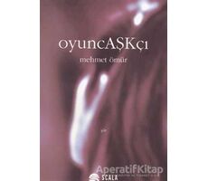 OyuncAşkçı - Mehmet Ömür - Scala Yayıncılık