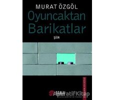 Oyuncaktan Barikatlar - Murat Özgöl - Scala Yayıncılık