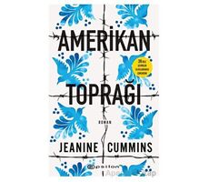 Amerikan Toprağı - Jeanine Cummins - Epsilon Yayınevi