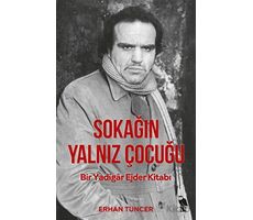 Sokağın Yalnız Çocuğu - Erhan Tuncer - Nemesis Kitap