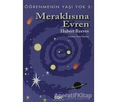 Öğrenmenin Yaşı Yok 2: Meraklısına Evren - Hubert Reeves - Yapı Kredi Yayınları