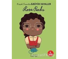 Rosa Parks - Küçük İnsanlar ve Büyük Hayaller - Lisbeth Kaiser - Martı Çocuk Yayınları