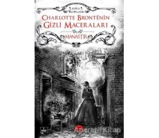 Charlotte Brontenin Gizli Maceraları: Manastır - Laura J. Rowland - Martı Yayınları