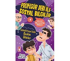 Göbeklitepedeki Kadim Hileler - Profesör Debi İle Sosyal Bilgiler - Birsen Ekim Özen - Timaş Çocuk