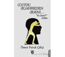 (O)ydu (K)ahreden (B)eni… - Ömer Faruk Çiftçi - Dorlion Yayınları