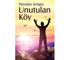 Unutulan Köy - Theodor Kröger - Dorlion Yayınları