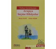 Türkçe Çevirileriyle Arapça Seçme Hikayeler 2. Kitap - Musa Yıldız - Akdem Yayınları