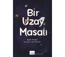 Bir Uzay Masalı - Aysel Turgut - Turta Kitap