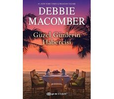 Güzel Günlerin Habercisi - Debbie Macomber - Epsilon Yayınevi