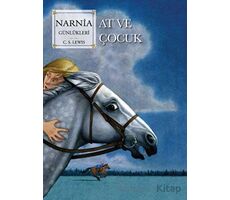 Narnia Günlükleri 3 - At ve Çocuk - C. S. Lewis - Doğan Çocuk