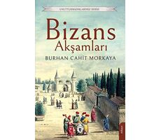 Bizans Akşamları - Burhan Cahit Morkaya - Dorlion Yayınları