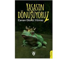 Yaşasın Dönüşüyoruz! - Canan Ekinci Yılmaz - Dorlion Yayınları