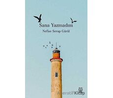 Sana Yazmadım - Nefise Serap Gürül - Luna Yayınları