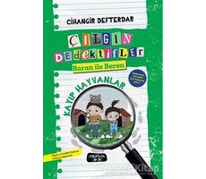 Kayıp Hayvanlar - Çılgın Dedektifler Baran ile Beren - Cihangir Defterdar - Yediveren Çocuk