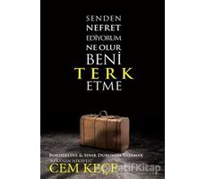 Senden Nefret Ediyorum Ne Olur Beni Terk Etme - Cem Keçe - Pusula (Kişisel) Yayıncılık