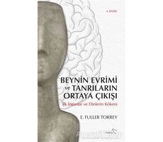 Beynin Evrimi ve Tanrıların Ortaya Çıkışı - E. Fuller Torrey - Paloma Yayınevi