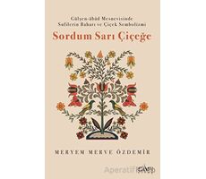 Sordum Sarı Çiçeğe - Meryem Merve Özdemir - Sufi Kitap