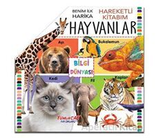 Benim İlk Hareketli Kitabım Hayvanlar - Kolektif - Yumurcak Yayınları