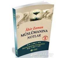 Ahir Zaman Müslümanına Notlar - Muhammed İmamoğlu - İtisam Yayınları