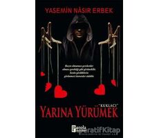 Yarına Yürümek - Yasemin Nasır Erbek - Parola Yayınları