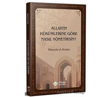 Allahın Hükümlerine Göre Nasıl Yönetirsin - Hüseyin El Ayayşe - İtisam Yayınları