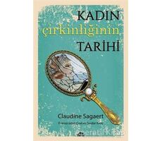 Kadın Çirkinliğinin Tarihi - Claudine Sagaert - Maya Kitap