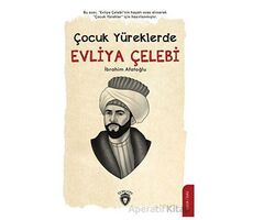 Çocuk Yüreklerde Evliya Çelebi - İbrahim Afatoğlu - Dorlion Yayınları