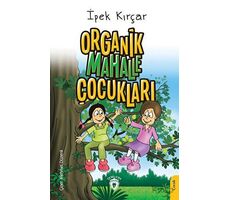 Organik Mahalle Çocukları - İpek Kırçar - Dorlion Yayınları