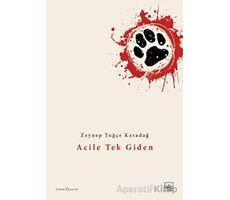 Acile Tek Giden - Zeynep Tuğçe Karadağ - İthaki Yayınları