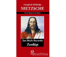 İşte Böyle Buyurdu Zerdüşt - Friedrich Wilhelm Nietzsche - Arya Yayıncılık