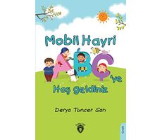 Mobil Hayri Abç’ye Hoş Geldiniz! - Derya Tuncer Sarı - Dorlion Yayınları