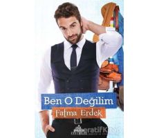 Ben O Değilim - Fatma Erdek - Ephesus Yayınları